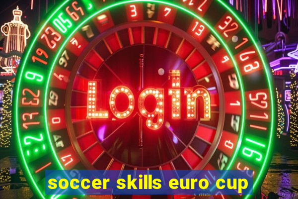 soccer skills euro cup